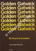Golden Gatwick - 50 Years of Aviation by KING, John & TAIT, Geoff